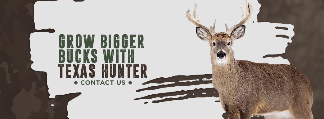 grow bigger bucks with Texas Hunter Products